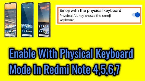 How to enable emoji with physical keyboard mode in Redmi note 4,5,6,7.