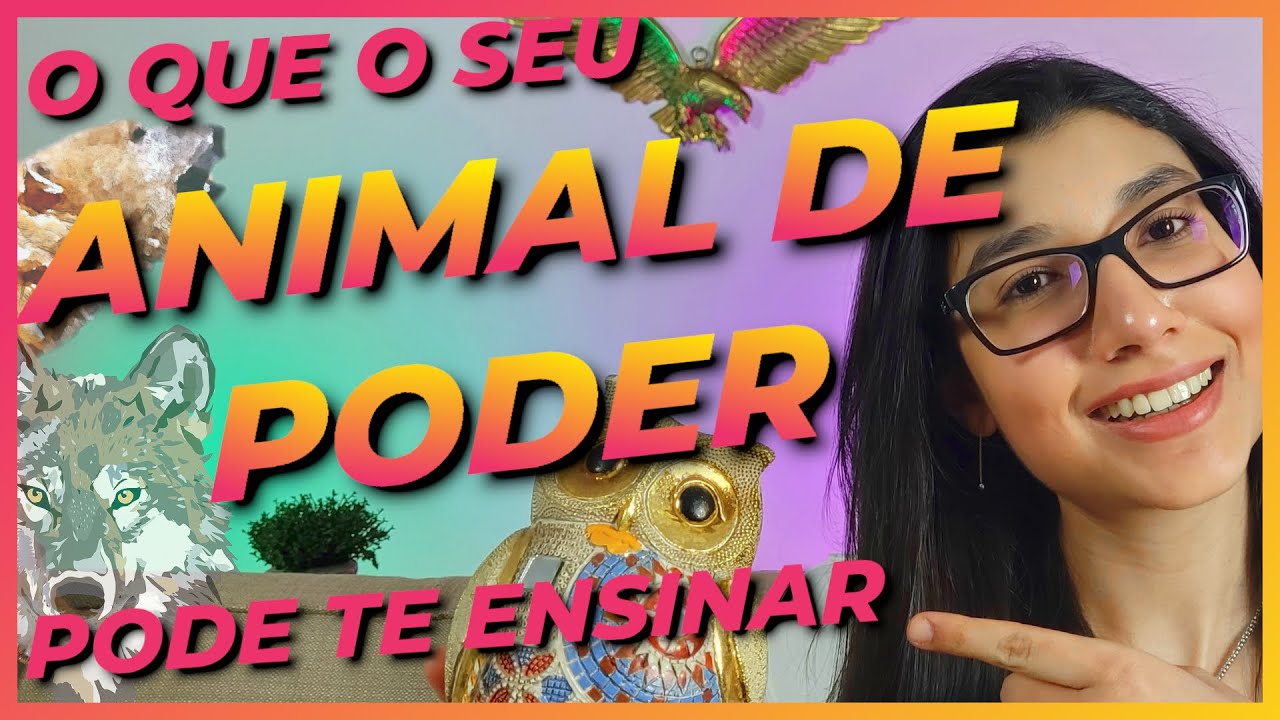 ANIMAIS DE PODER - COMO SABER QUAL É O SEU ANIMAL DE PODER E O QUE ELE ...