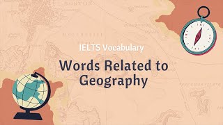 IELTS Vocabulary: Words Related to Geography