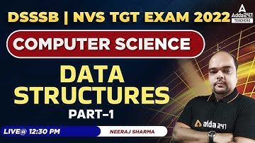 DSSSB/ NVS TGT 2022 | DSSSB TGT Computer Science | Data Structures #1