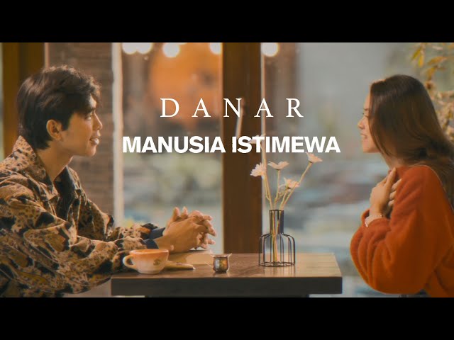 DANAR WIDIANTO - MANUSIA ISTIMEWA (OFFICIAL MUSIC VIDEO) class=