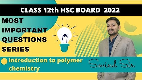 MOST IMPORTANT QUESTIONS SERIES | INTRODUCTION TO POLYMER CHEMISTRY | CLASS 12 |  MAHARASHTRA BOARD
