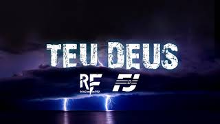Filho Do Justo E Roney Faria - Teu Deus Prod.jakisom