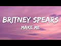 Britney Spears Make Me Lyrics