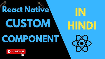 #EP8 Create custom components in react native. import/export custom component in react native(HINDI)