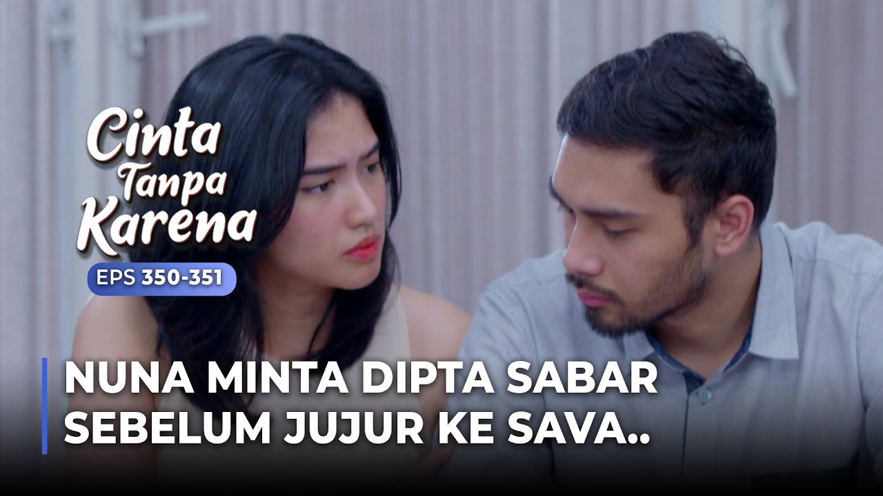 DIPTA HARUS SABAR! Sebelum Ungkap Kebenaran Ke Sava | CINTA TANPA KARENA | EPS 350-351 (4/5)