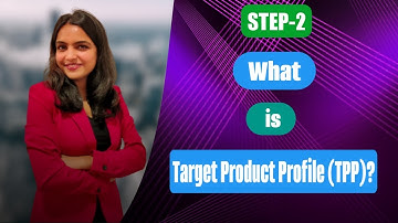 Step 2: What is Target Product Profile (TPP)? | Regulatory Learnings | Drug Regulatory Affairs