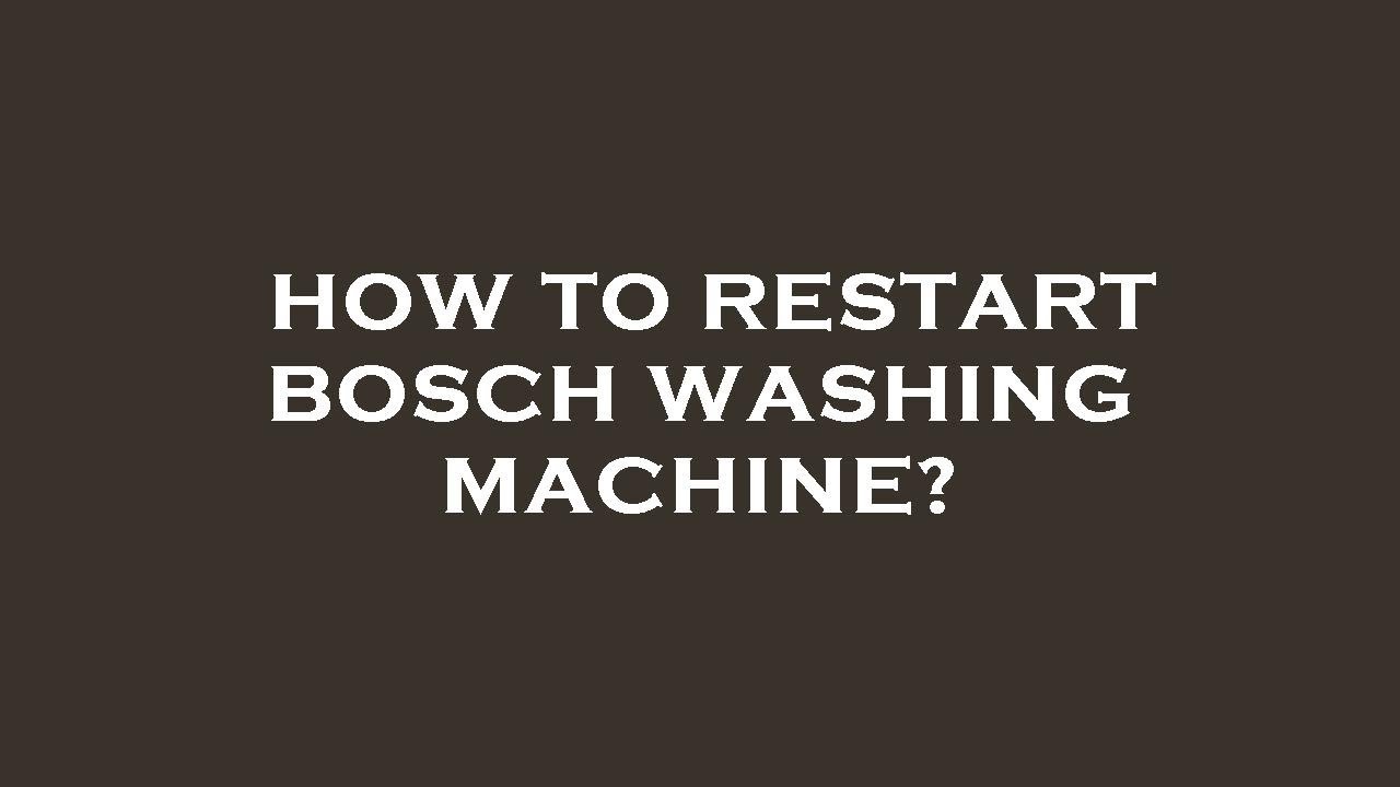 How to restart bosch washing machine? YouTube