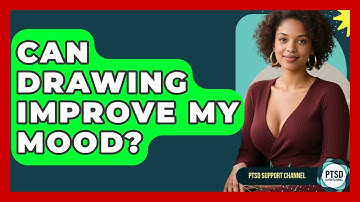 Can Drawing Improve My Mood? - PTSD Support Channel