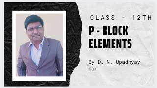 p - block Elements ( Lecture - 10 )