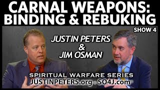 Carnal Weapons: Binding & Rebuking | Spiritual Warfare | Justin Peters & Jim Osman - SO4J-TV | Show4