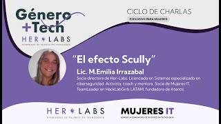 Género+Tech :: M. Emilia Irrazabal "El efecto Scully"