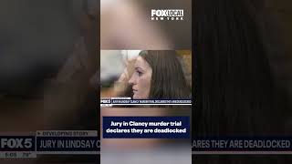 Lindsay Clancy murder trial jury deadlocked, ordered to continue deliberations