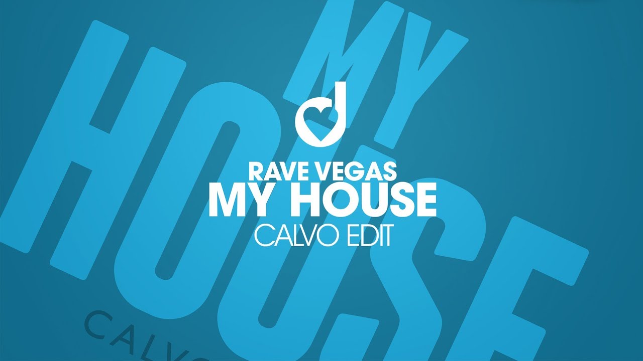 Rave Vegas – My House (Calvo Edit) - YouTube
