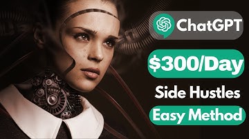 Make $300 Per Day Using ChatGPT: 4 EASY Side Hustles!