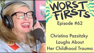 Christina Pazsitzky Interviews Brittany on Childhood Trauma | Worst Firsts with Brittany Furlan