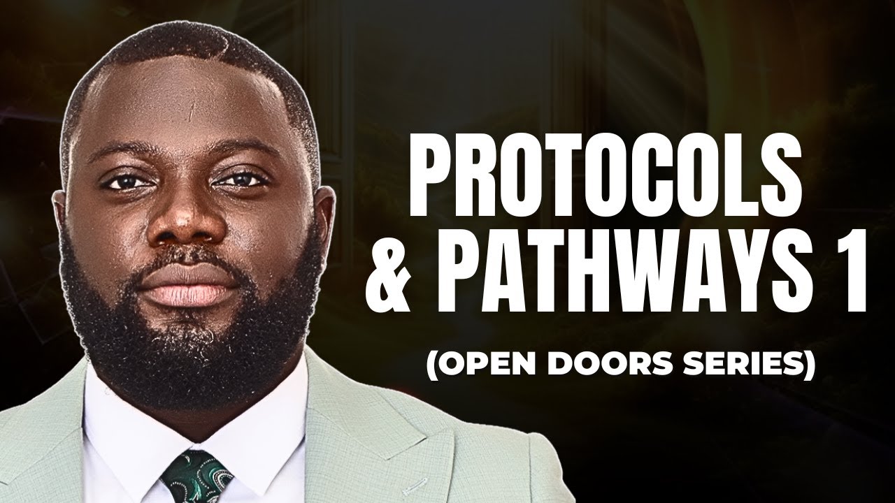 PROTOCOLS & PATHWAYS PART 1 - OPEN DOORS SERIES - APOSTLE FRANCIS ANDORFUL