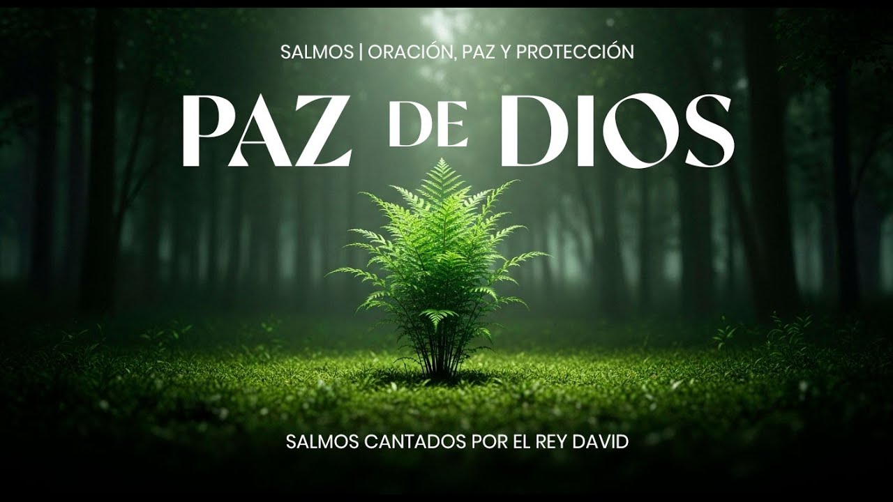 SALMOS CANTADOS | Por Paz y Protección | Incluye el Salmo 91, Salmo 23 ...