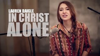 Lauren Daigle - In Christ Alone - Acoustic - HD