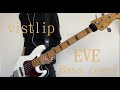 vistlip 「EVE」 Bass cover