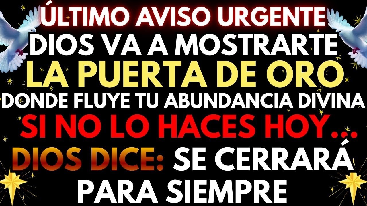 🔴 ¡URGENTE! DIOS REVELA LA PUERTA DE ORO QUE CONECTA TU ALMA CON TU RIQUEZA CELESTIAL 💰