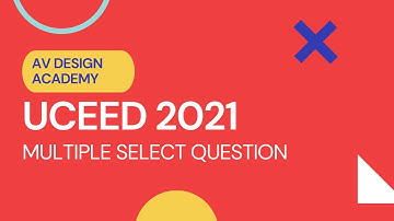 UCEED 2021 | MULTIPLE SELECT QUESTION | QUESTION 23 | AV DESIGN ACADEMY