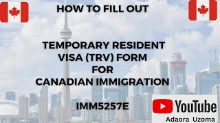 How To Fill Out IMM5257e  TEMPORARY RESIDENT VISA | Step by Step Process | Visual Demonstration