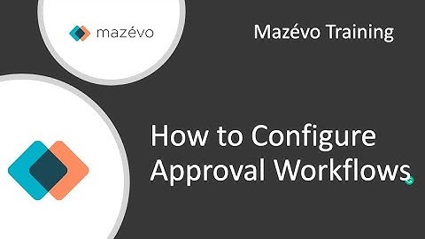 Mazévo Training | How to Configure Approval Workflows