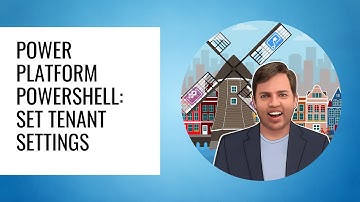 Power Platform PowerShell: Set Tenant Settings