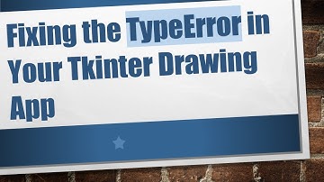 Fixing the TypeError in Your Tkinter Drawing App