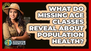 What Do Missing Age Classes Reveal About Population Health? - Ecosystem Essentials