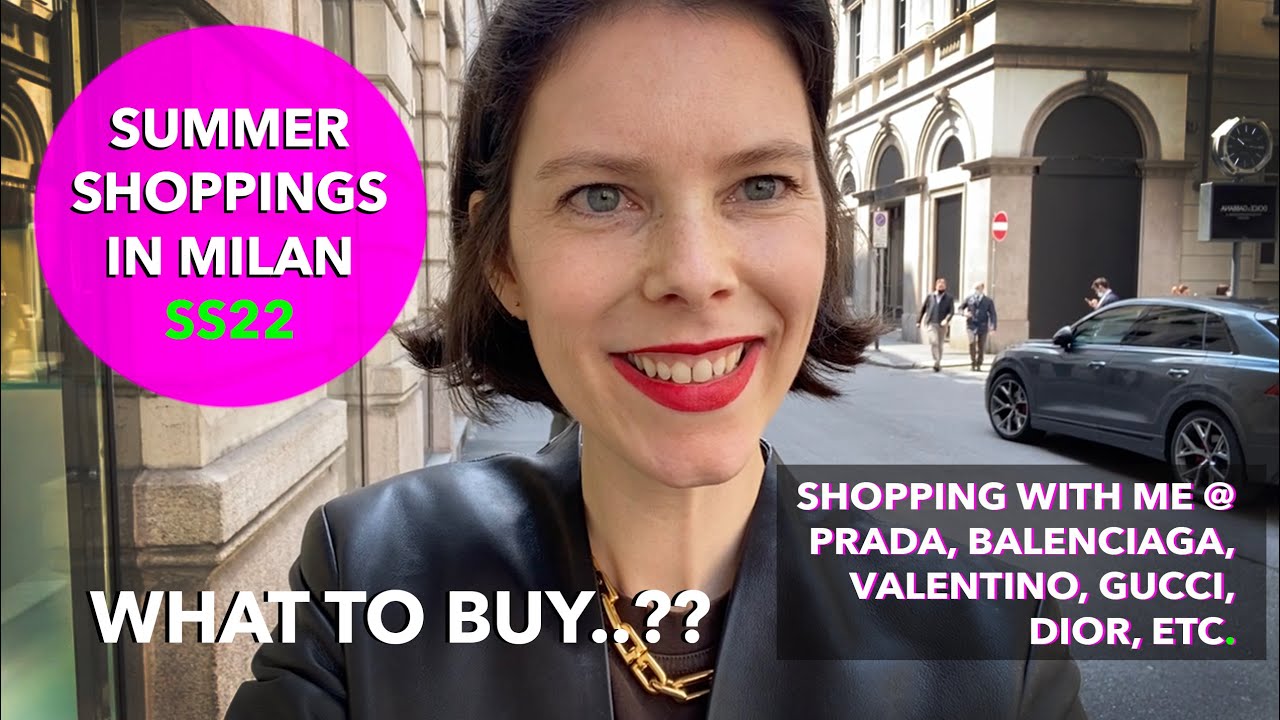 SUMMER SHOPPINGS IN MILAN: Gucci, Balenciaga, Prada and more!