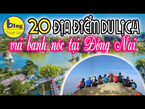 Top 20 địa điểm du lịch Đồng Nai thích hợp cho xae stress cuối tuần từ Sài Gòn Top 20 địa điểm du lịch Đồng Nai thích hợp cho xae stress cuối tuần từ Sài Gòn