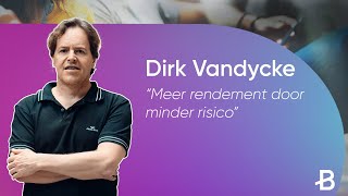Dirk Vandycke pt. 1  Meer rendement door minder risico
