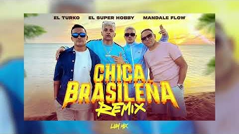 El Turko ❌ El Super Hobby, Mandale Flow - Chica Brasileña🇧🇷 (AUDIO)