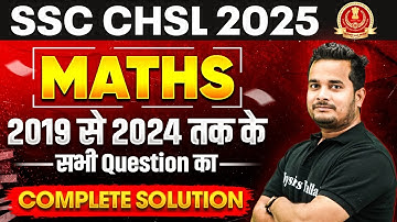 SSC CHSL 2025 | SSC CHSL Maths Previous Year Paper | 2019 से 2024 तक के सभी Question | Shubham Sir