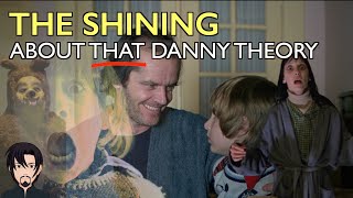The Shining (1980): About THAT Danny Theory