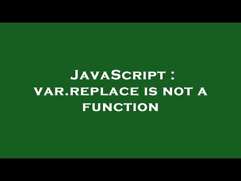 JavaScript : var.replace is not a function