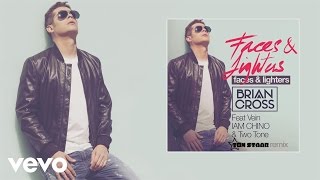 Brian Cross - Faces & Lighters (Audio) [Tom Staar Remix] ft. Vein, IAM CHINO, Two Tone