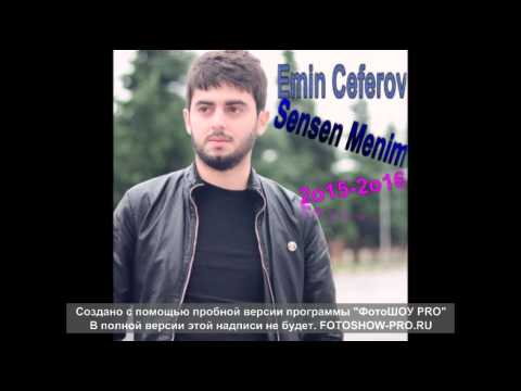 Emin Ceferov Sensen Menim 2o16