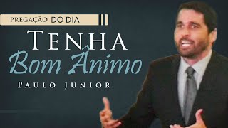 Tenha Bom Ânimo - Paulo Junior