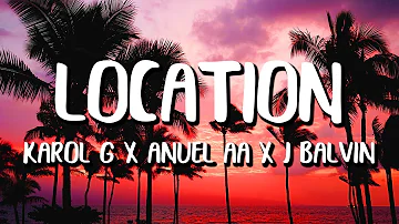 KAROL G x Anuel AA x J  Balvin - LOCATION (Letra/Lyrics)