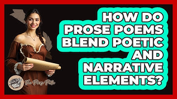 How Do Prose Poems Blend Poetic and Narrative Elements?
