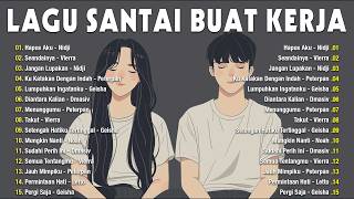 Lagu Enak Didengar Saat Santai Dan Kerja || Bagus Untuk Menaikan Mood Kerja Terbaru 2026