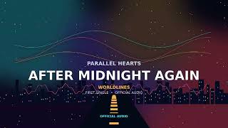 Parallel Hearts – After Midnight Again (Official Audio)