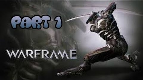 Warframe Gameplay Walkthrough Let