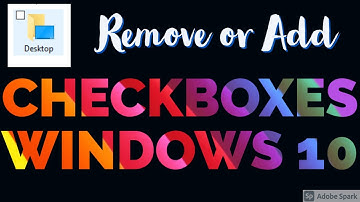 How to Remove or Add Checkboxes in File Explorer on Windows 10