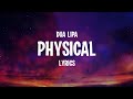 Dua Lipa - Physical (Lyrics)