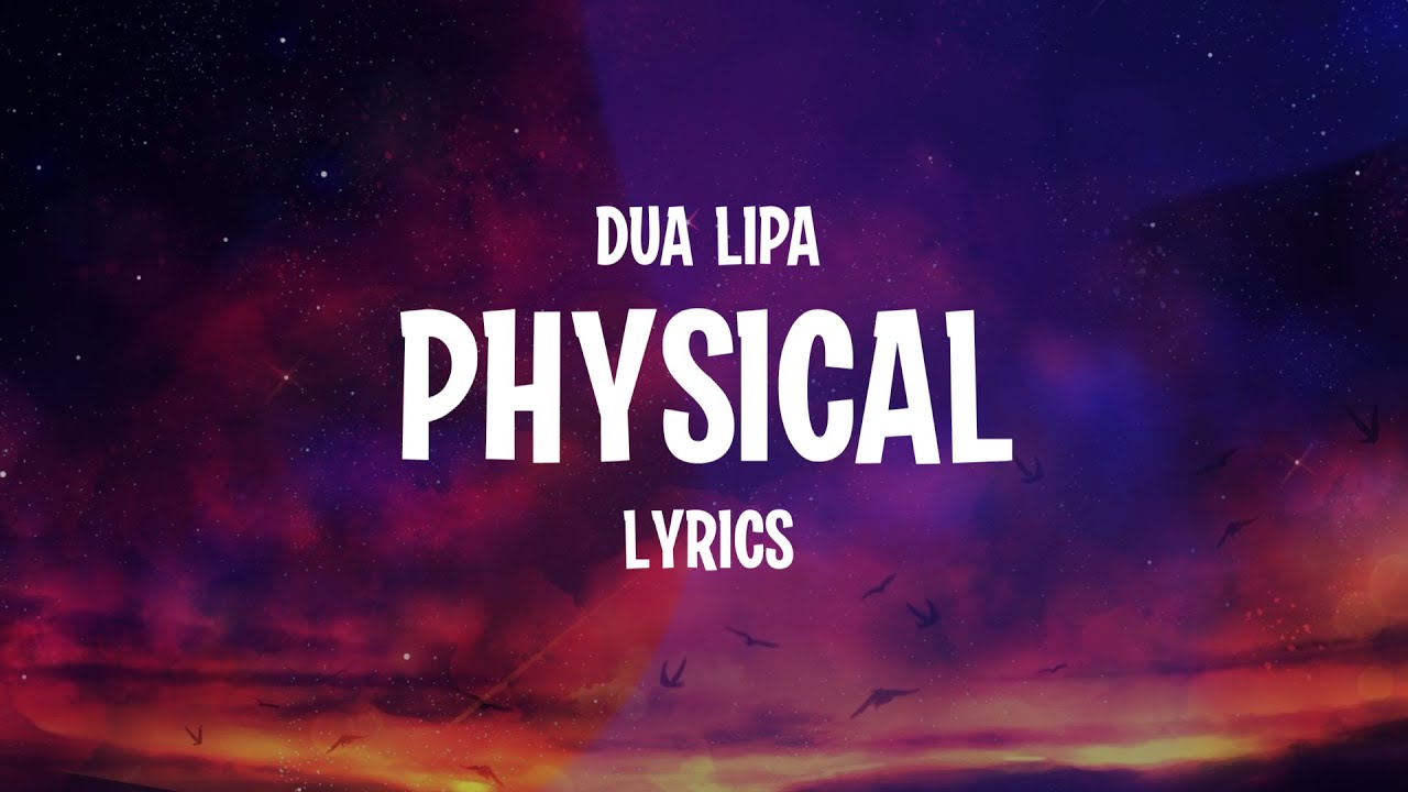 Dua Lipa - Physical (Lyrics)