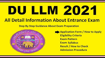 DU LLM 2021 - Notification, Dates, Application, Eligibility, Admit Card, Pattern, Syllabus, Result